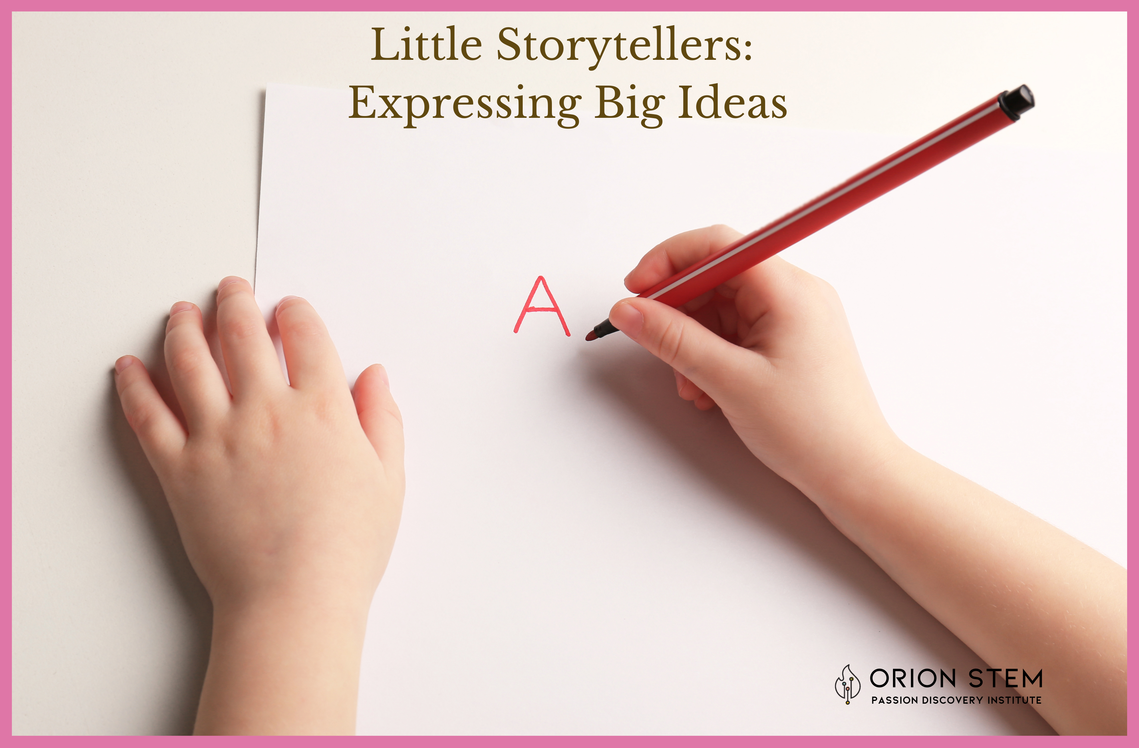 Little Storytellers: Expressing Big Ideas STI_K_2